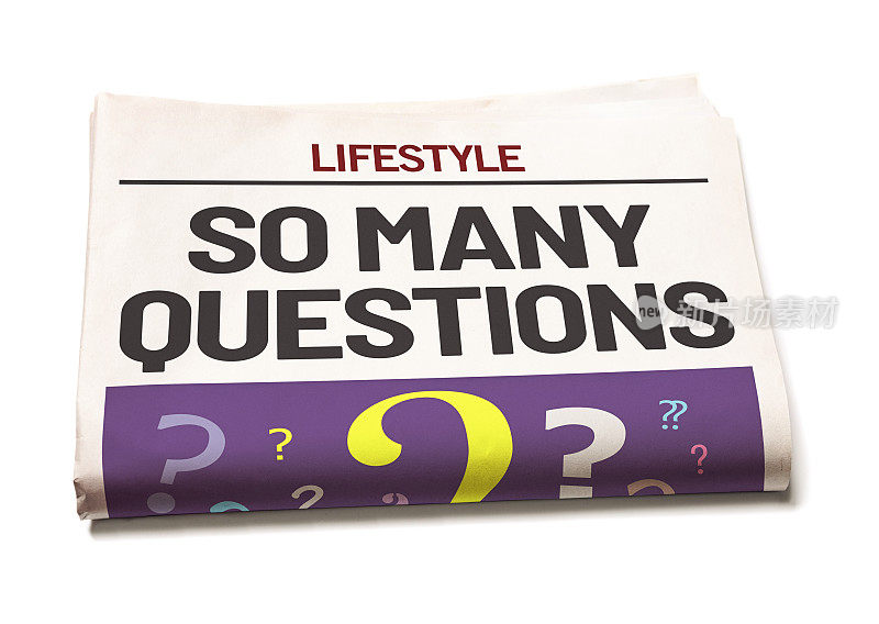 “So Many Questions”，一家报纸生活栏目的标题是这样写的，上面有许多问号